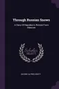 Through Russian Snows. A Story Of Napoleon's Retreat From Moscow - George Alfred Henty