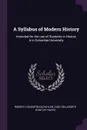 A Syllabus of Modern History. Intended for the use of Students in History A in Columbia University - Robert Livingston Schuyler, Carlton Joseph Huntley Hayes