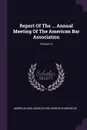 Report Of The ... Annual Meeting Of The American Bar Association; Volume 12 - American Bar Association, George Sharswood