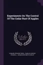 Experiments On The Control Of The Cedar Rust Of Apples - Howard Sprague Reed