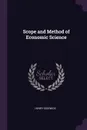 Scope and Method of Economic Science - Henry Sidgwick