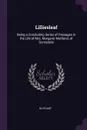 Lilliesleaf. Being a Concluding Series of Passages in the Life of Mrs. Margaret Maitland, of Sunnyside - Oliphant