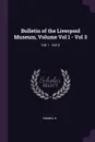 Bulletin of the Liverpool Museum, Volume Vol 1 - Vol 3. Vol 1 - Vol 3 - H Forbes