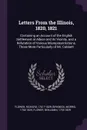 Letters From the Illinois, 1820, 1821. Containing an Account of the English Settlement at Albion and its Vicinity, and a Refutation of Various Misrepresentations, Those More Particularly of Mr. Cobbett - Richard Flower, Morris Birkbeck, Benjamin Flower