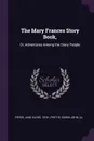 The Mary Frances Story Book,. Or, Adventures Among the Story People - Jane Eayre Fryer, Edwin John Prittie