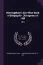 Herringshaw's City Blue Book of Biography. Chicagoans of 1919: 1919 - Clark J Herringshaw, Mae Felts Herringshaw