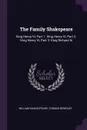 The Family Shakspeare. King Henry Vi, Part 1. King Henry Vi, Part 2. King Henry Vi, Part 3. King Richard Iii - William Shakespeare, Thomas Bowdler