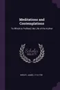 Meditations and Contemplations. To Which is Prefixed, the Life of the Author - James Hervey