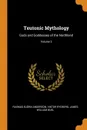 Teutonic Mythology. Gods and Goddesses of the Northland; Volume 2 - Rasmus Björn Anderson, Viktor Rydberg, James William Buel
