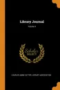 Library Journal; Volume 4 - Charles Ammi Cutter, Library Association