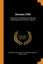Decision CPM. A Method for Simultaneous Planning, Scheduling and Control of Projects - Wallace B. S Crowston, Gerald Luther Thompson
