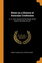 Notes on a History of Auricular Confession. H. C. Lea's Account of the Power of the Keys in the Early Church - Henry Charles Lea, Patrick Casey