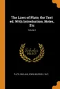 The Laws of Plato; the Text ed. With Introduction, Notes, Etc; Volume 2 - Plato Plato, Edwin Bourdieu England