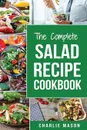 Salad Recipe Cookbook. Salad Recipe Books Simple Salad Recipe Book - Charlie Mason