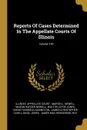 Reports Of Cases Determined In The Appellate Courts Of Illinois; Volume 130 - Illinois. Appellate Court