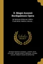 D. Magni Ausonii Burdigalensis Opera. Ad Optimas Editiones Collata : Praemittitur Notitia Literaria... - Decimus Magnus Ausonius