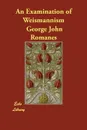 An Examination of Weismannism - George John Romanes