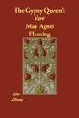 The Gypsy Queen's Vow - May Agnes Fleming