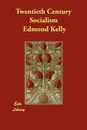 Twentieth Century Socialism - Edmond Kelly