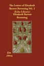 The Letters of Elizabeth Barrett Browning Vol. 2 (Echo Library) - Elizabeth Barrett Browning