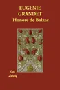 EUGENIE GRANDET - Honoré de Balzac, Katharine Prescott Wormeley
