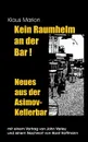 Kein Raumhelm an der Bar - Neues aus der Asimov-Kellerbar - Klaus Marion, John Varley, Horst Hoffmann