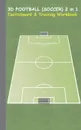 3D Football (Soccer) 2 in 1 Tacticboard and Training Book - Theo von Taane