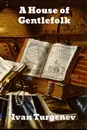A House of Gentlefolk - Ivan Turgenev