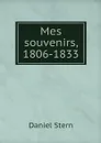 Mes souvenirs, 1806-1833 - Daniel Stern