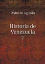 Historia de Venezuela. 2 - Pedro de Aguado