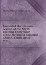 Journal of the . annual session of the North Carolina Conference of the Methodist Episcopal Church, South serial. 1928 - Methodist Episcopal Church