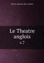 Le Theatre anglois. v.7 - Pierre Antoine de La Place