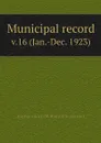 Municipal record. v.16 (Jan.-Dec. 1923) - San Francisco Calif. Board of Supervisors