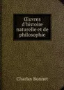 OEuvres d'histoire naturelle et de philosophie - Charles Bonnet