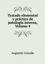 Tratado elemental y practico de patologia interna, Volume 4 - Augustin Grisolle