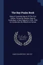 The Bay Psalm Book. Being A Facsimile Reprint Of The First Edition, Printed By Stephen Daye At Cambridge, In New England In 1640 ; With An Introduction By Wilberforce Eames - Eames Wilberforce 1855-1937