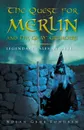 The Quest for Merlin and His Gray Grimoire. The Legendary Tales of Merlin - Nolan Fondren