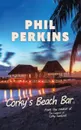 Corky's Beach Bar - Phil Perkins