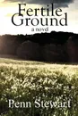 Fertile Ground - Penn Stewart