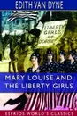 Mary Louise and the Liberty Girls (Esprios Classics) - Edith Van Dyne