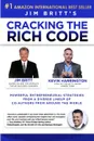 Cracking the Rich Code Vol 3. Powerful entrepreneurial strategies and insights from a diverse lineup up coauthors from around the world - Jim P Britt, Kevin Harrington