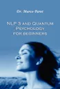 NLP 3 and QUANTUM PSYCHOLOGY for Beginners - MARCO PARET