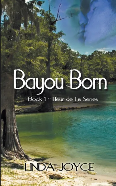 Обложка книги Bayou Born, Linda Joyce