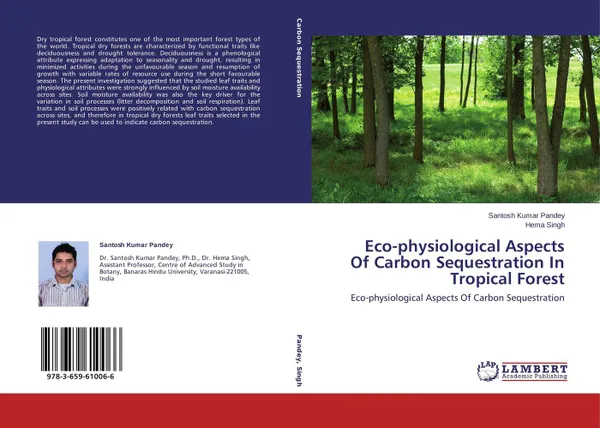 Обложка книги Eco-physiological Aspects Of Carbon Sequestration In Tropical Forest, Santosh Kumar Pandey and Hema Singh