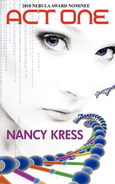 Обложка книги Act One - Nebula Nominee 2009, Nancy Kress