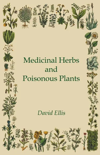 Обложка книги Medicinal Herbs and Poisonous Plants, David Ellis