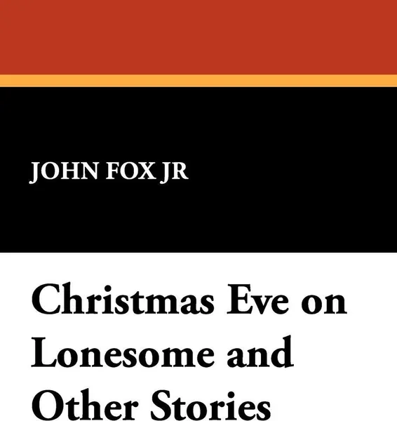 Обложка книги Christmas Eve on Lonesome and Other Stories, John Fox