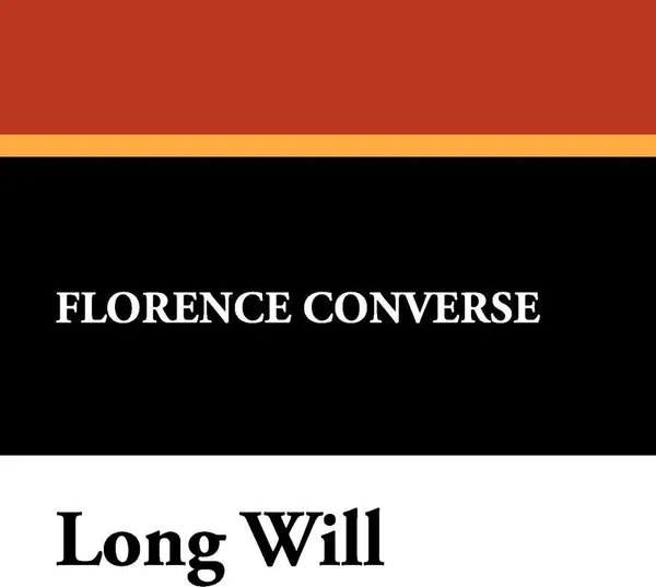 Обложка книги Long Will, Florence Converse