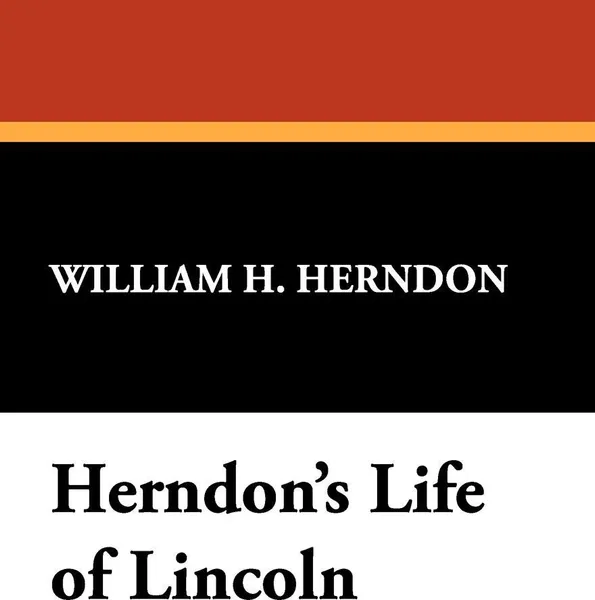 Обложка книги Herndon's Life of Lincoln, William H. Herndon