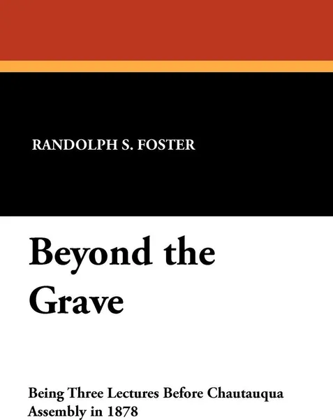 Обложка книги Beyond the Grave, Randolph S. Foster